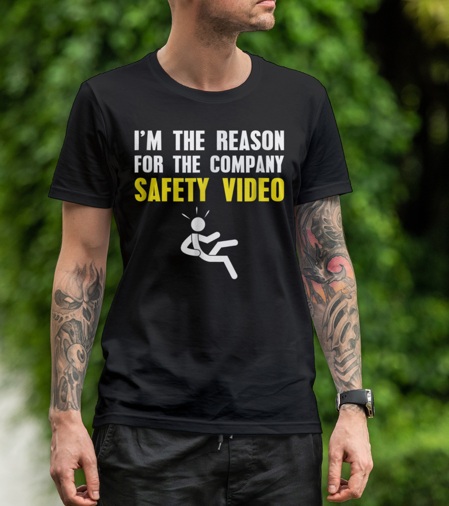 I'm The Reason For The Company Safety Video Stick Figure Accident T-Shirt