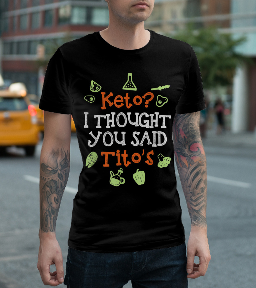 Keto I Thought You Said Tito's with Ketogenic Diet Icons T-Shirt