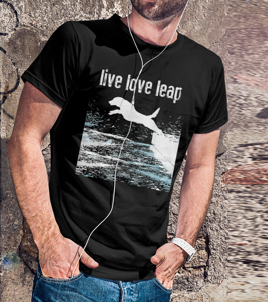 Live Love Leap Canine Agility Dog Sports Dock Jumping T-Shirt