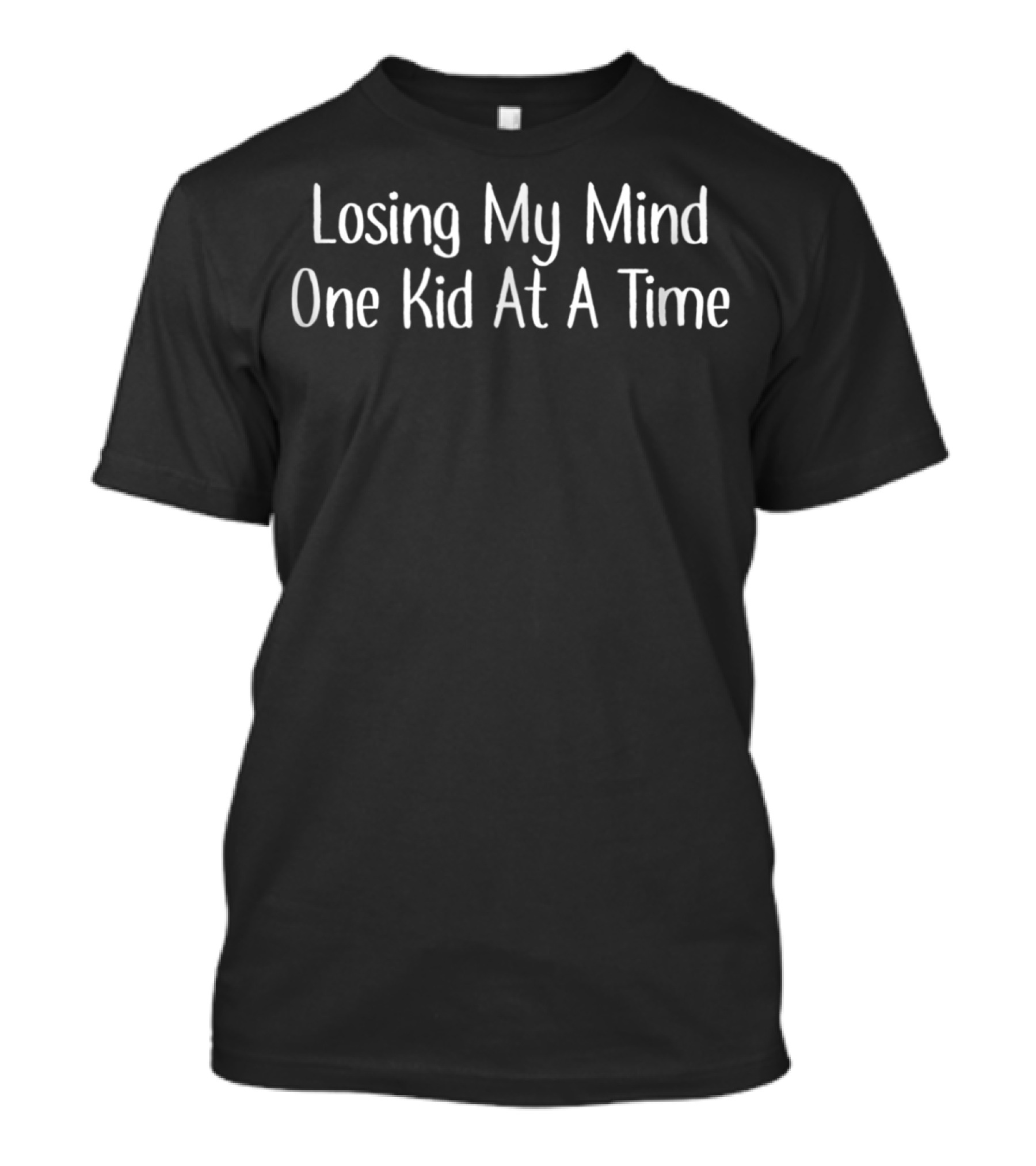 Losing My Mind One Kid At A Time Funny Parents T-Shirt