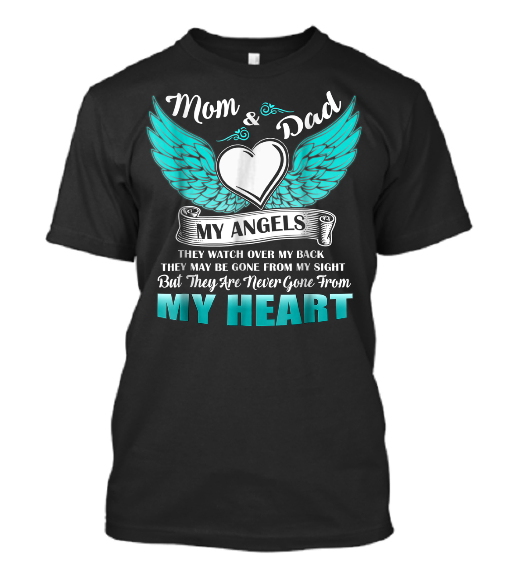 Mom Dad My Angels They Are Never Gone From My Heart T-Shirt