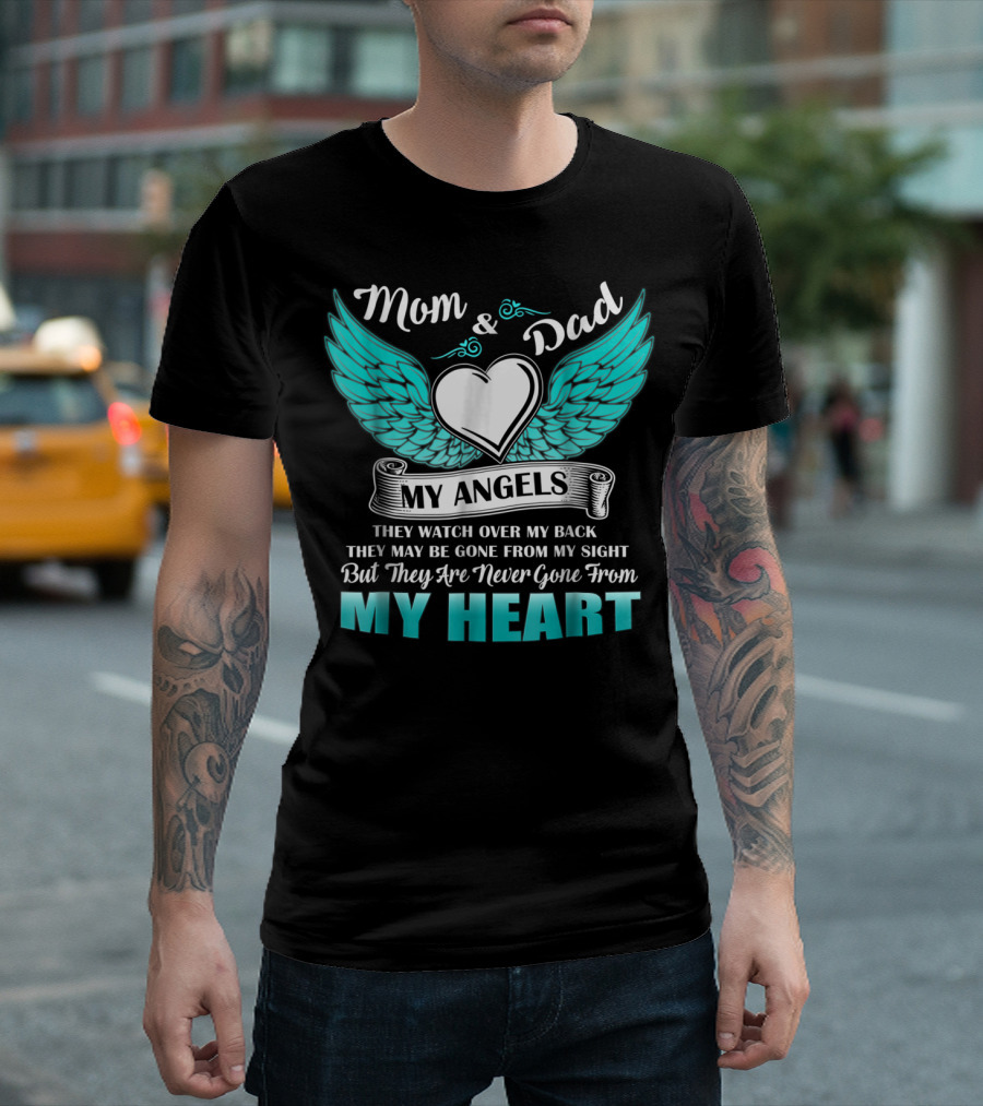 Mom Dad My Angels They Are Never Gone From My Heart T-Shirt