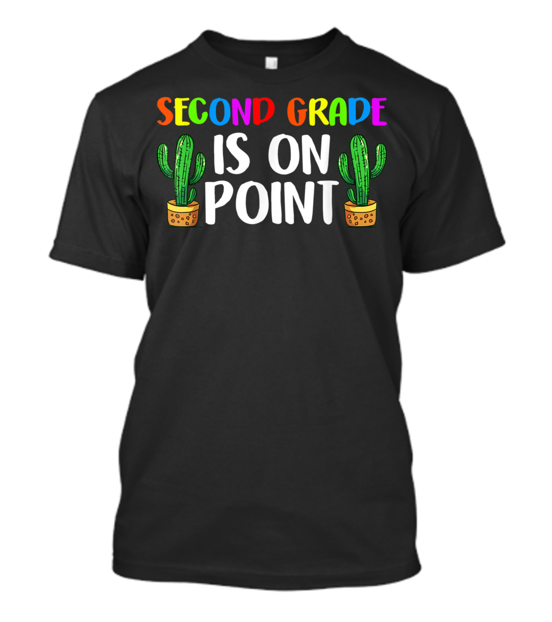 SECOND GRADE IS ON POINT CACTUS BACK T-Shirt