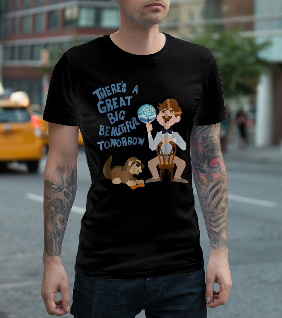 There's A Great Big Beautiful Tomorrow Carousel of Progress Niagara Falls T-Shirt