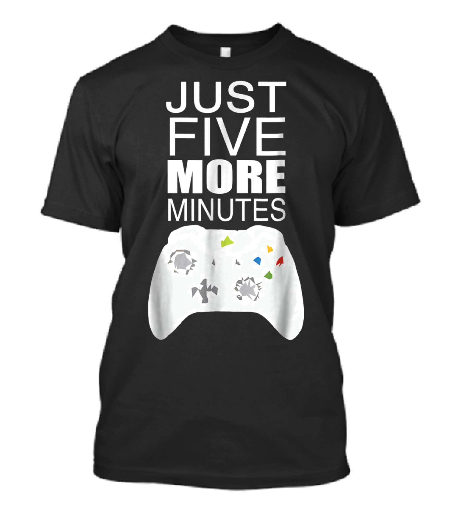 Just Five More Minutes Video Game Controller Gamer T-Shirt