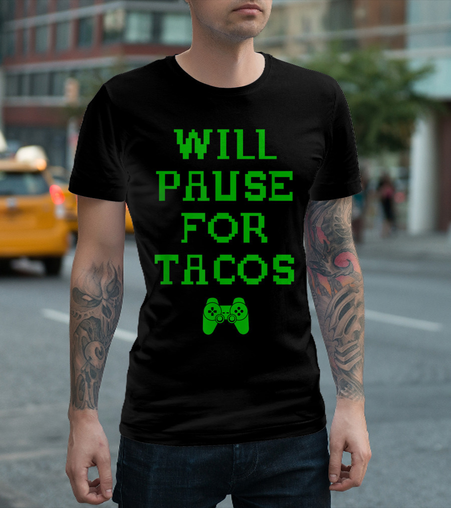 Will Pause For Tacos Funny Gaming Controller T-Shirt