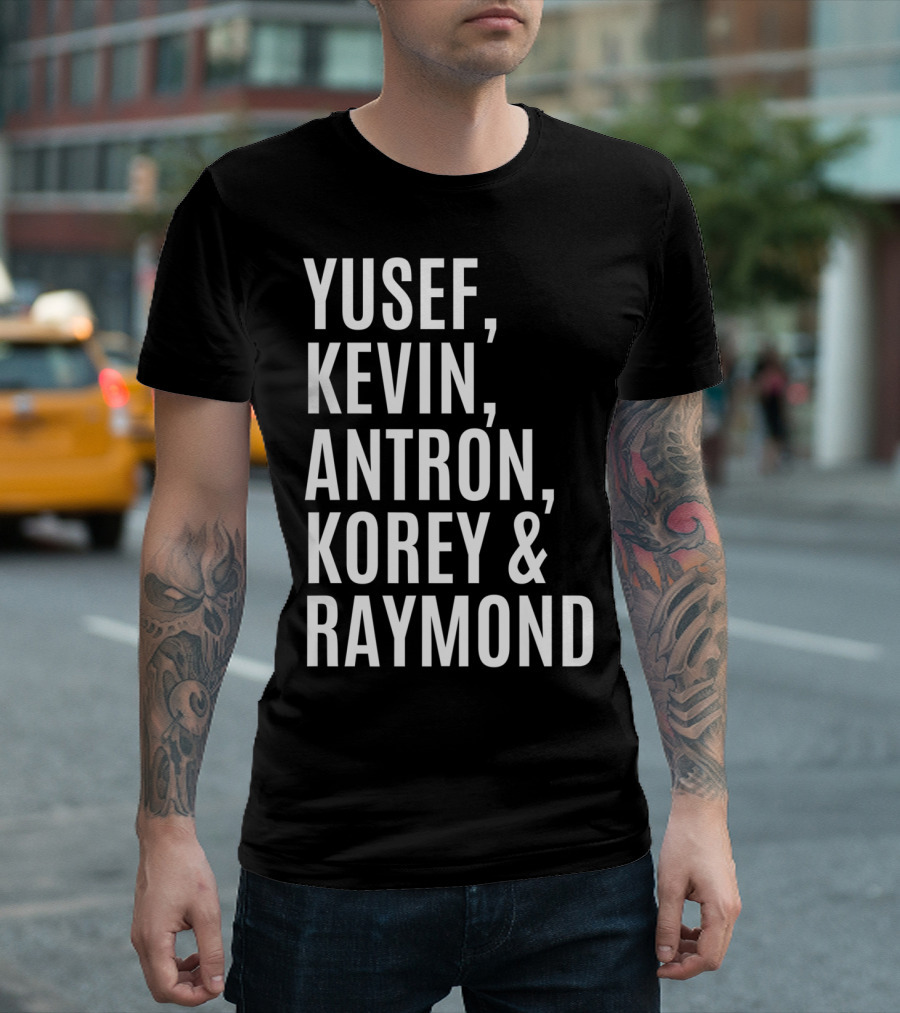 Yusef Kevin Antron Korey Raymond Central Park Five Names T-Shirt