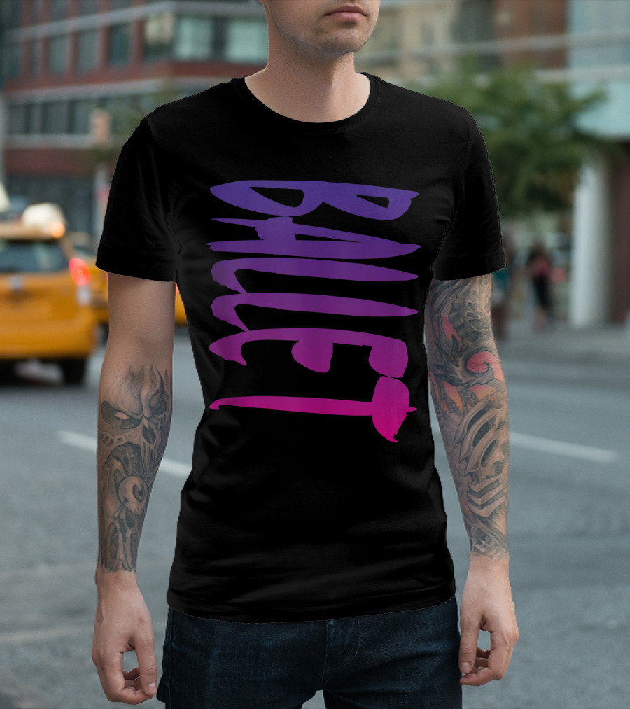 BALLET FUN COLORFUL PURPLE AND PINK LETTERING T-Shirt