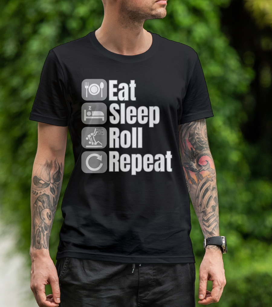 Eat Sleep Roll Repeat Brazilian Jiu Jitsu BJJ T-Shirt