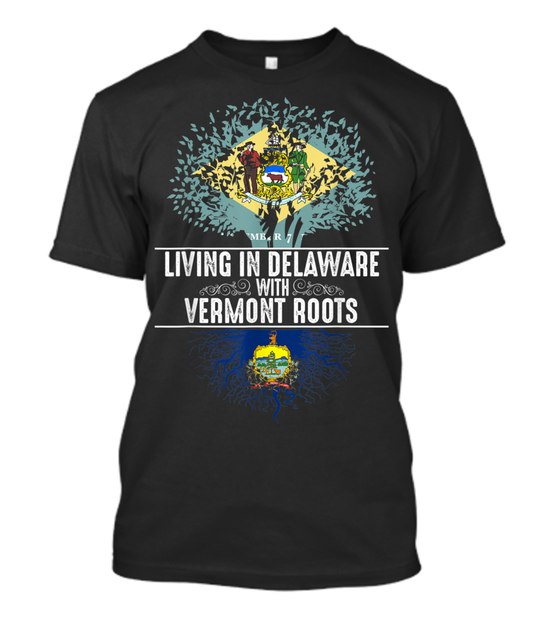 LIVING IN DELAWARE WITH VERMONT ROOTS STATE TREE FLAG T-Shirt