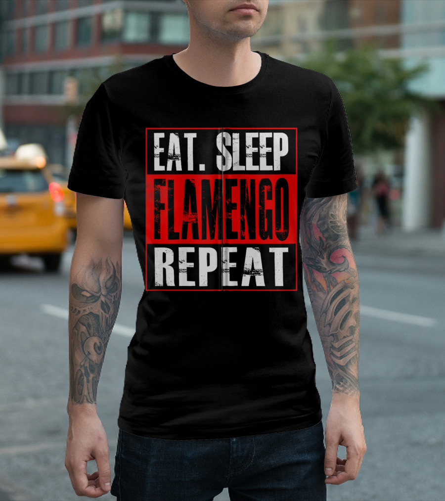EAT SLEEP FLAMENGO REPEAT T-Shirt