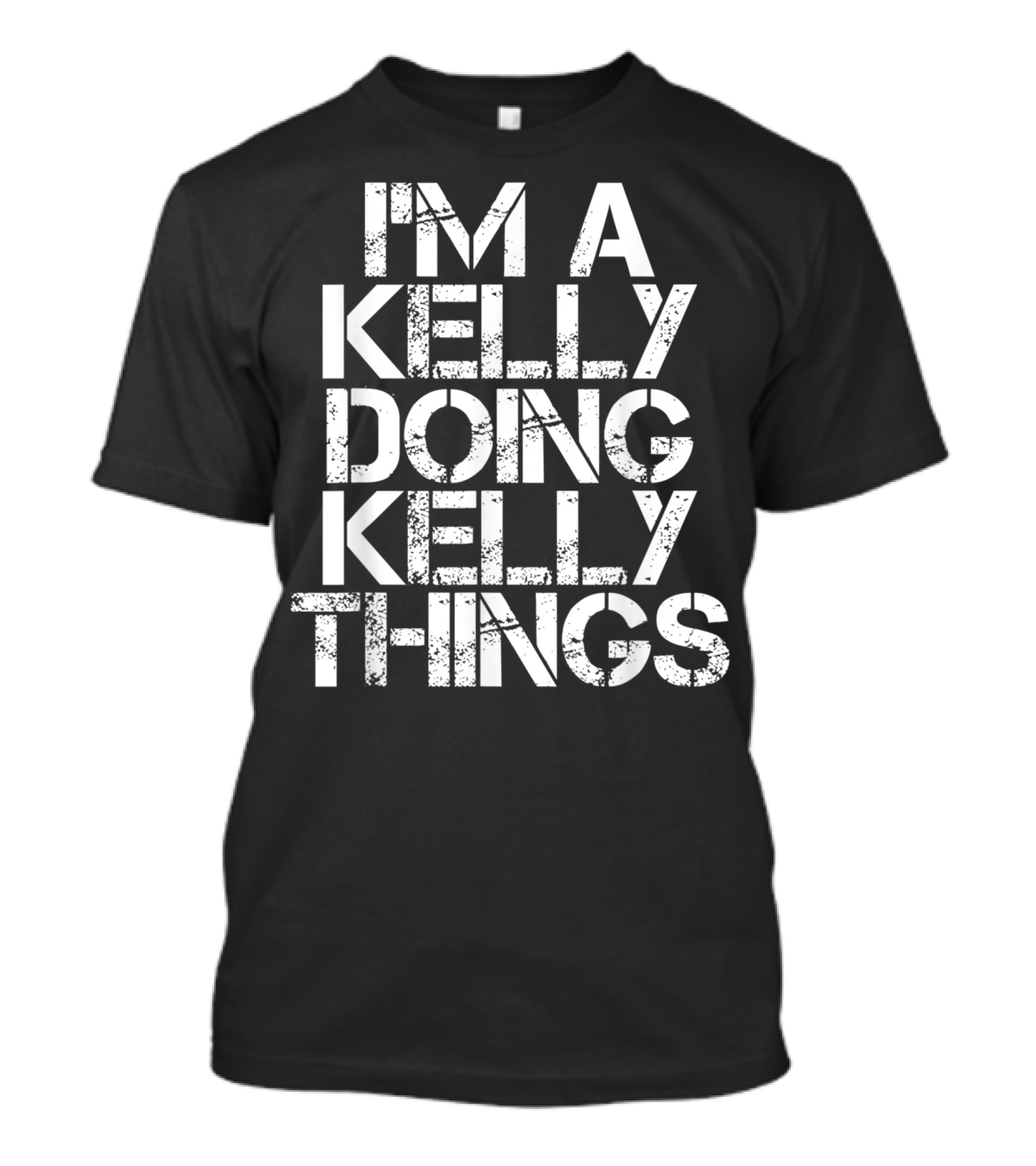 I'M A KELLY DOING KELLY THINGS FUNNY SURNAME FAMILY TREE BIRTHDAY T-Shirt