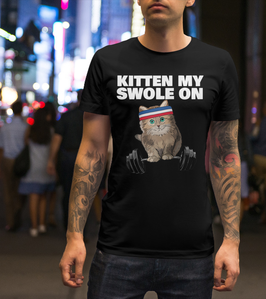 KITTEN MY SWOLE ON GYM WORKOUT CAT WITH DUMBBELL AND HEADBAND T-Shirt