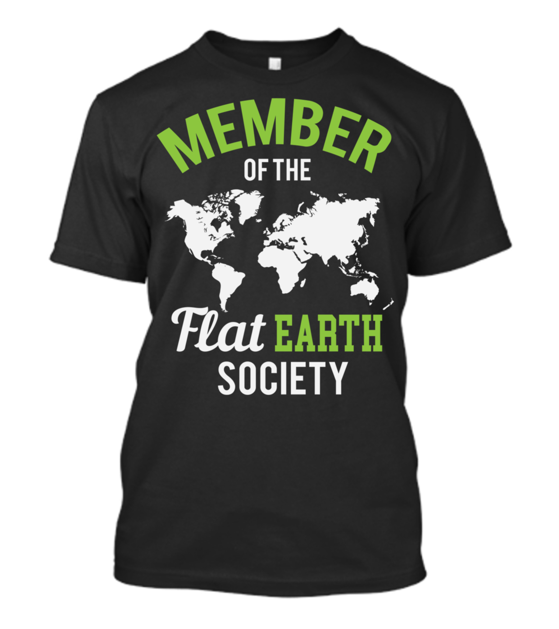 MEMBER OF THE FLAT EARTH SOCIETY T-Shirt