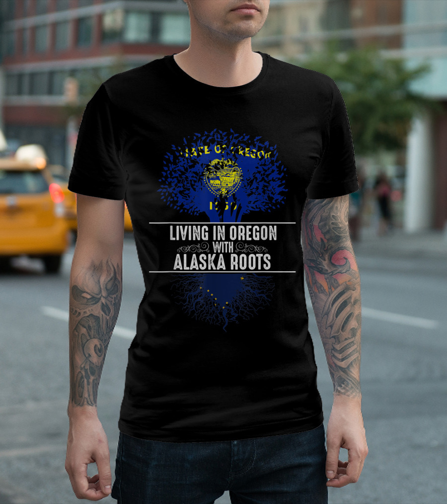 Living In Oregon With Alaska Roots State Of Oregon Flag And Tree T-Shirt