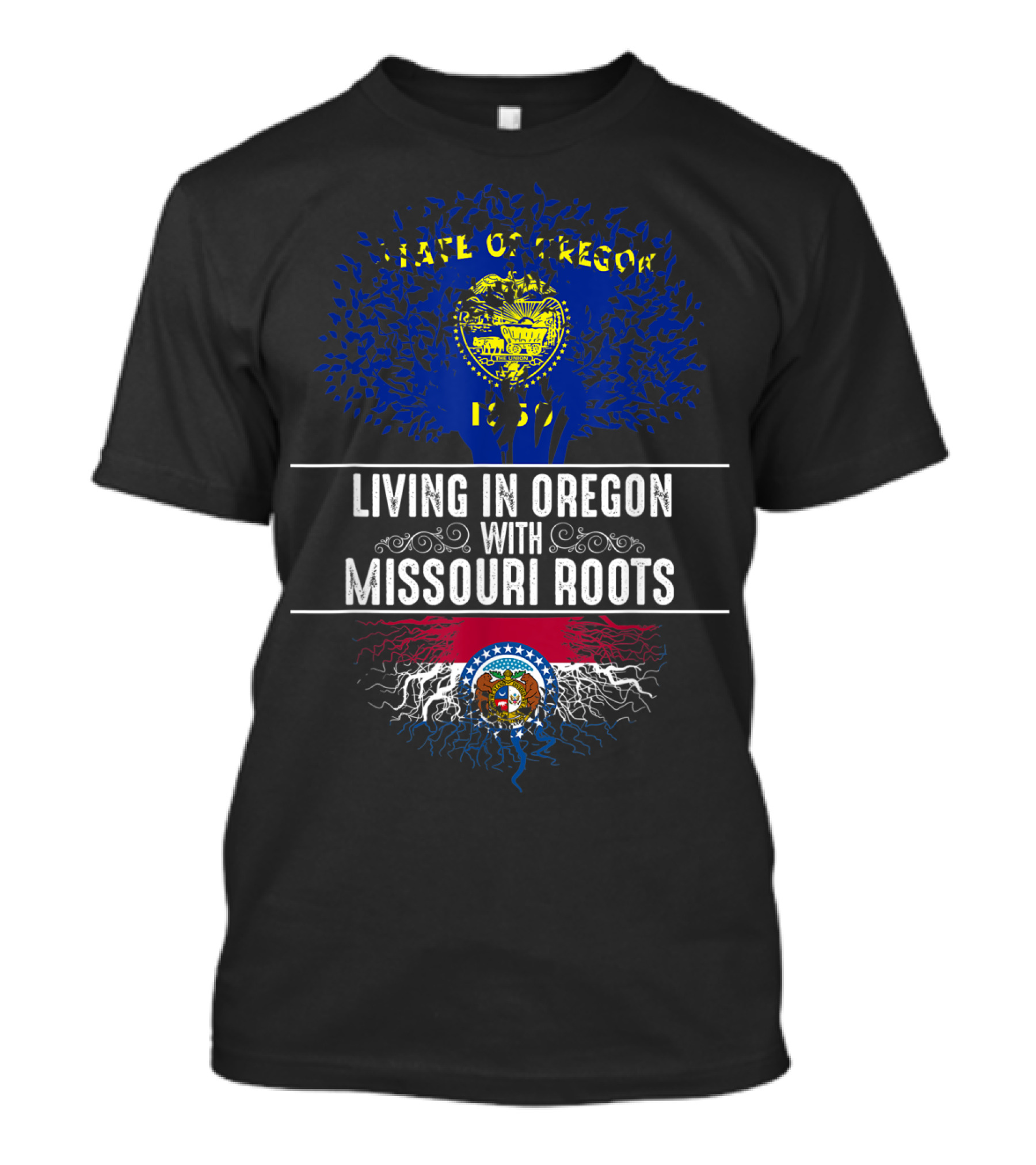 STATE OF OREGON LIVING IN OREGON WITH MISSOURI ROOTS MISSOURI FLAG T-Shirt