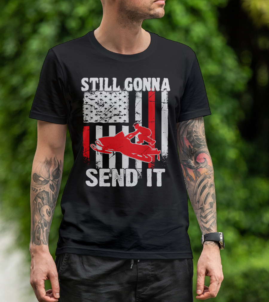 STILL GONNA SEND IT SNOWMOBILE USA FLAG T-Shirt