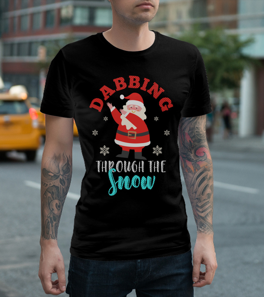 Dabbing Through the Snow Funny Santa Clause Christmas Dance T-Shirt