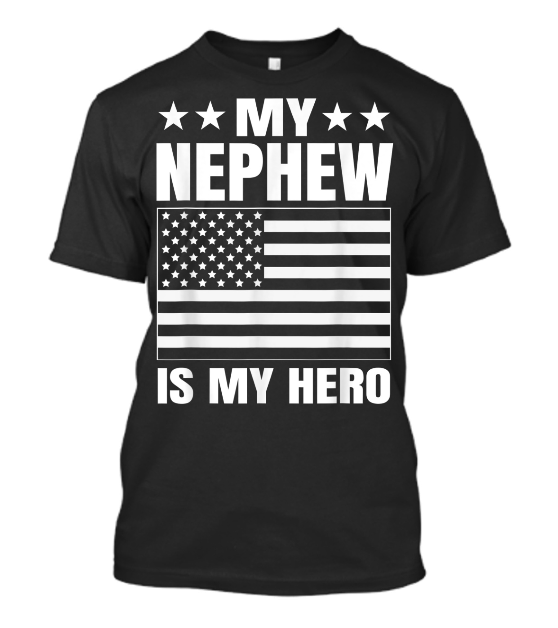 MY NEPHEW IS MY HERO AMERICAN FLAG DEPLOYED NEPHEW CLOTHING FOR AUNT OR UNCLE T-Shirt