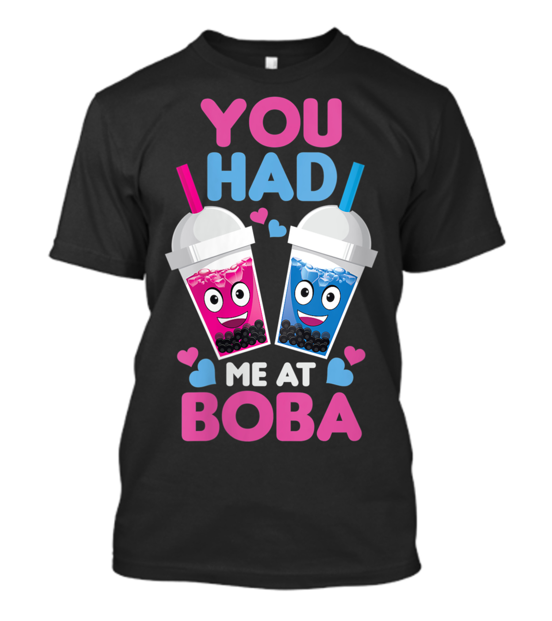 YOU HAD ME AT BOBA CUTE KAWAII BUBBLE TEA DRINK LOVER T-Shirt