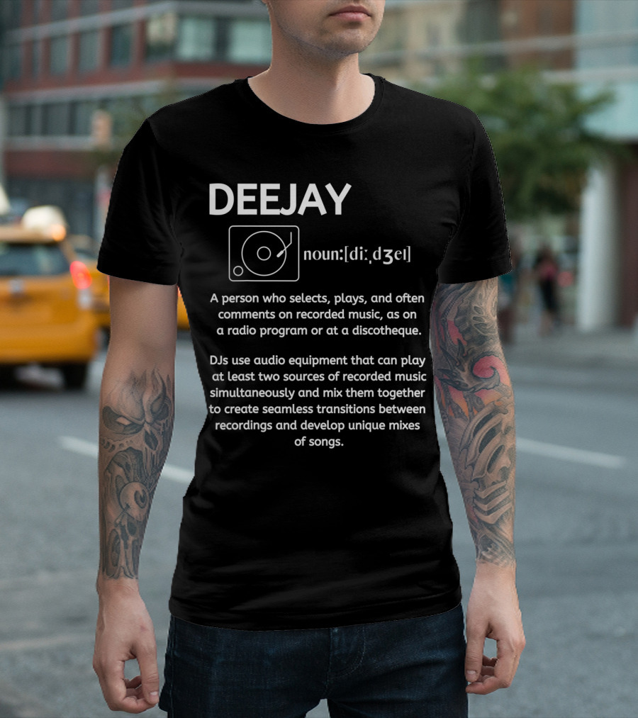 DEEJAY FUNNY DJ DISCJOCKEY MEANING DEFINITION AUDIO EQUIPMENT MUSIC MIXES T-Shirt