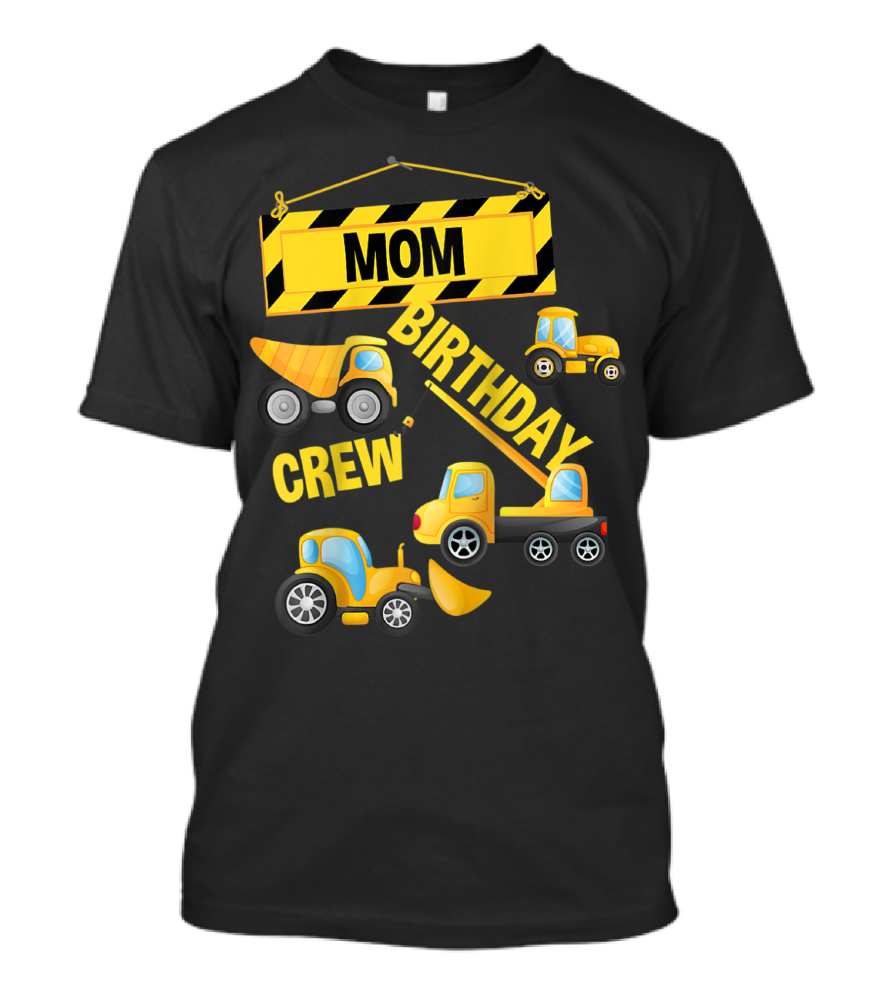 MOM BIRTHDAY CREW CONSTRUCTION TRUCK T-Shirt