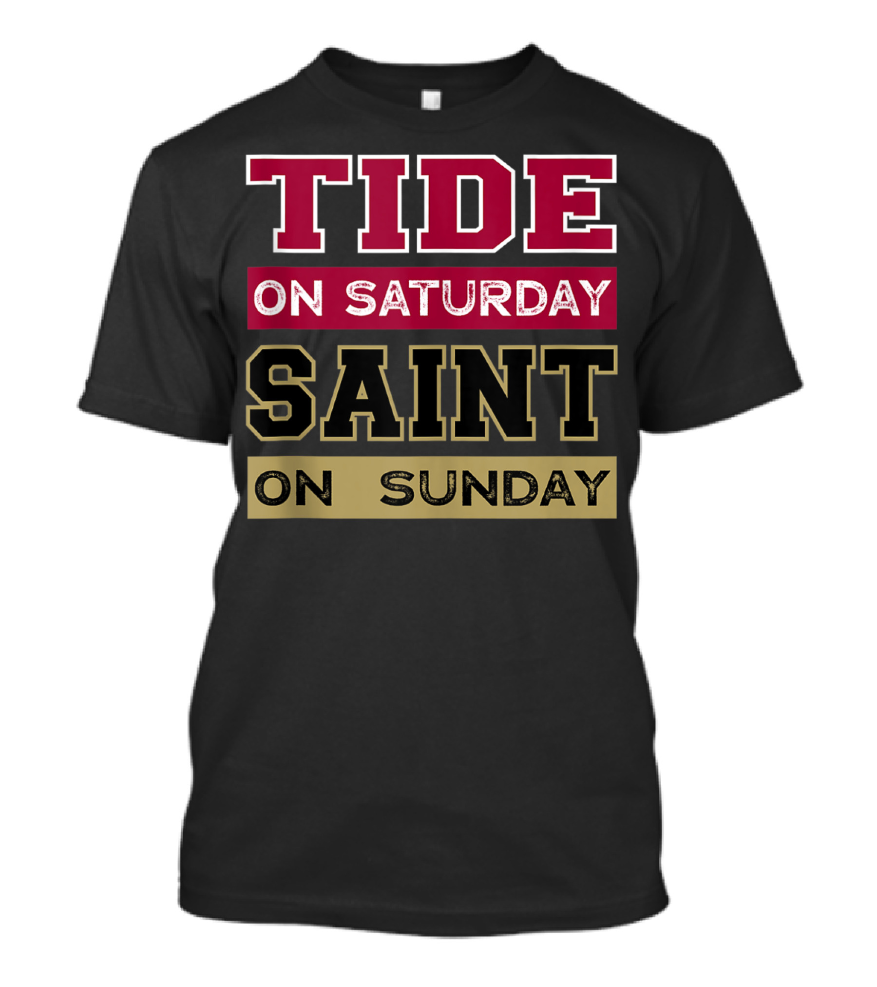 TIDE ON SATURDAY SAINT ON SUNDAY ALABAMA FOOTBALL FAN SPIRIT T-Shirt