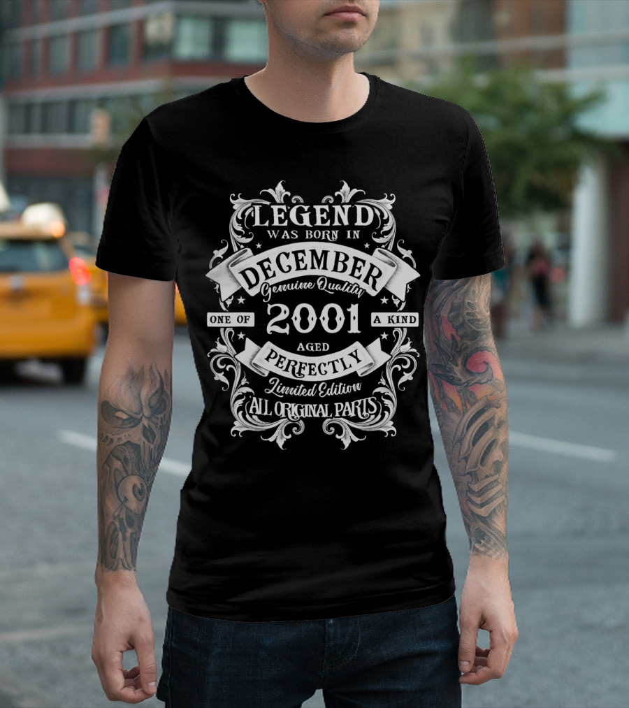 Legend Was Born in December 2001 Genuine Quality Aged Perfectly All Original Parts T-Shirt