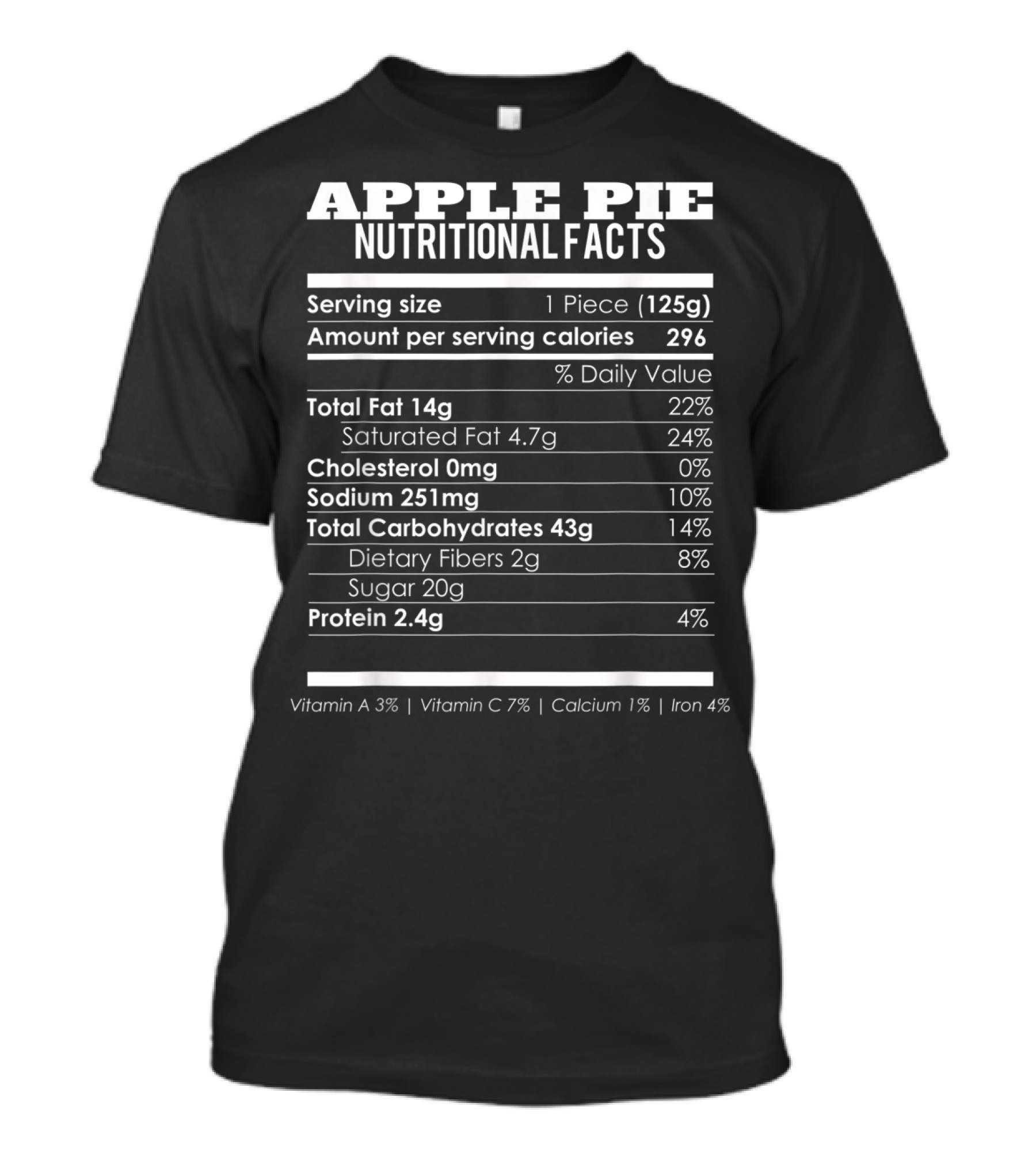 Apple Pie Nutritional Facts Serving Size Calories Fat Carbohydrates Protein Vitamins Calcium Iron T-Shirt