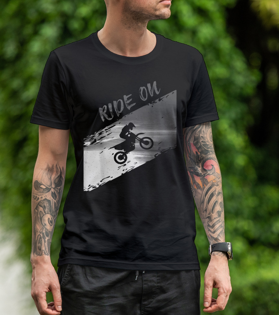 Ride On Dirtdirt Bike Motocross Motorcycle Rider T-Shirt