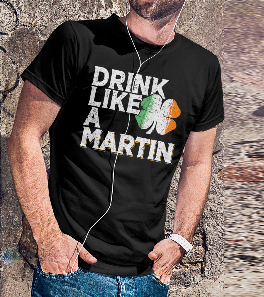 Drink Like A Martin St Patrick's Day Irish Shamrock T-Shirt