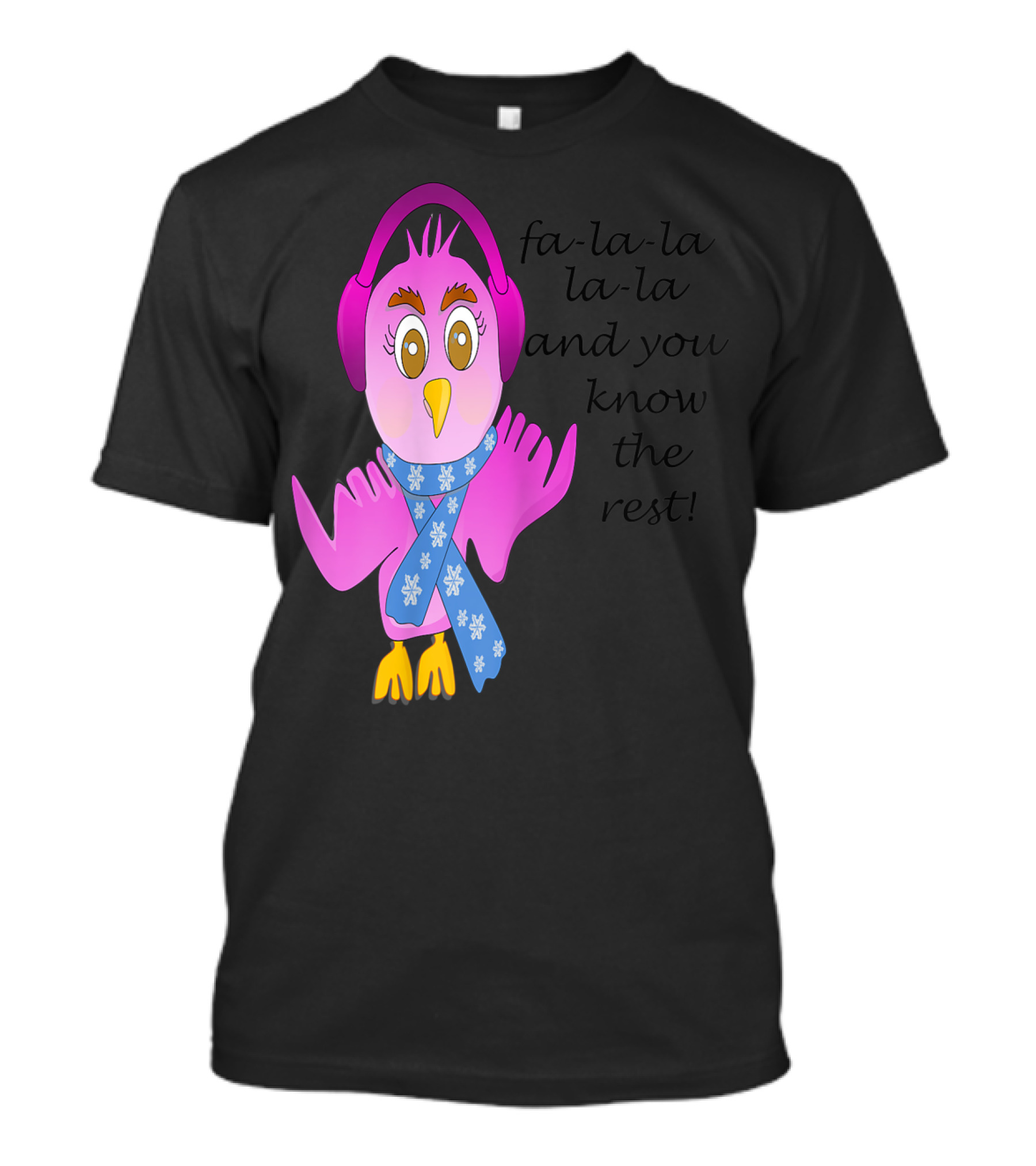 Fa-la-la-la And You Know The Rest Chicken Wearing Headphones And Scarf T-Shirt