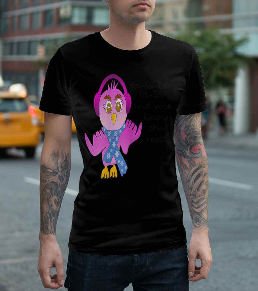 Fa-la-la-la And You Know The Rest Chicken Wearing Headphones And Scarf T-Shirt