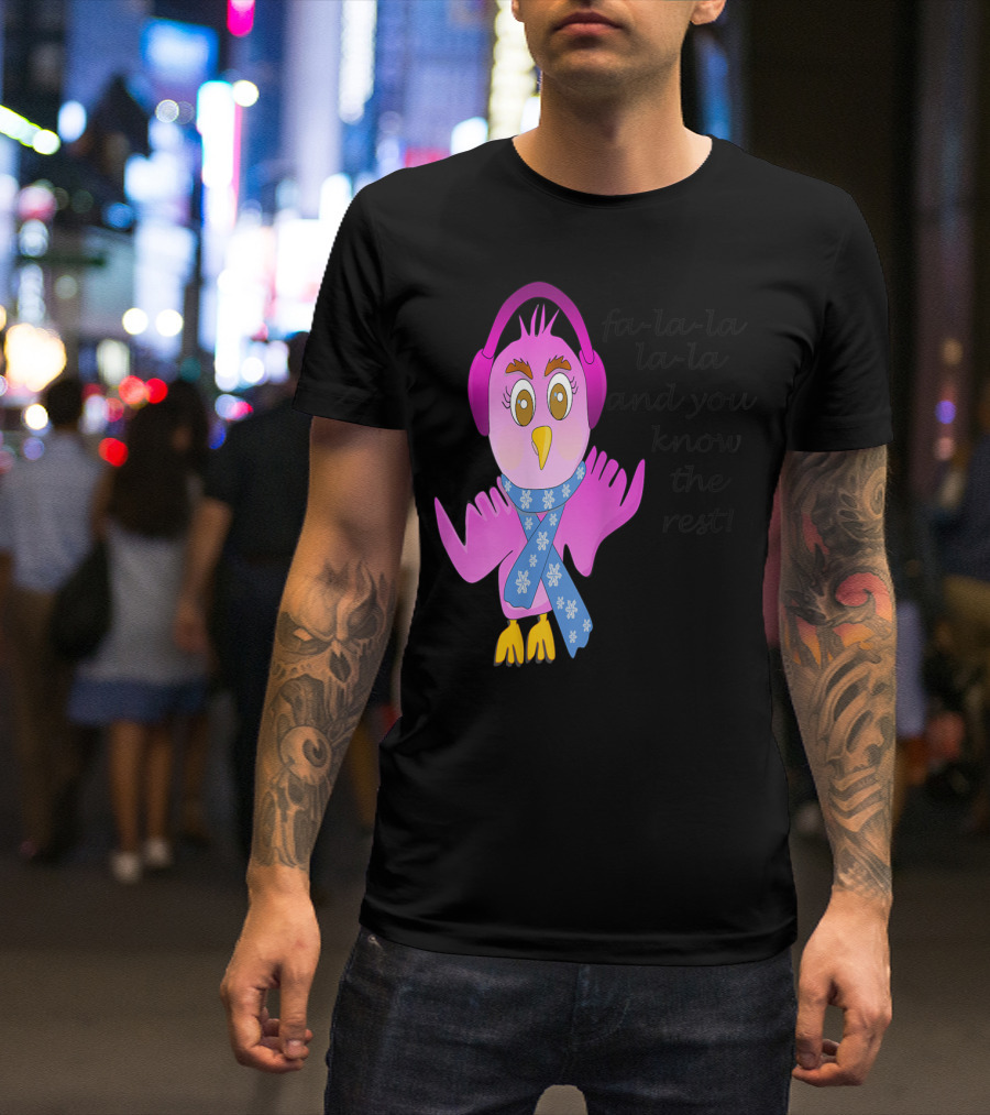 Fa-la-la-la And You Know The Rest Chicken Wearing Headphones And Scarf T-Shirt