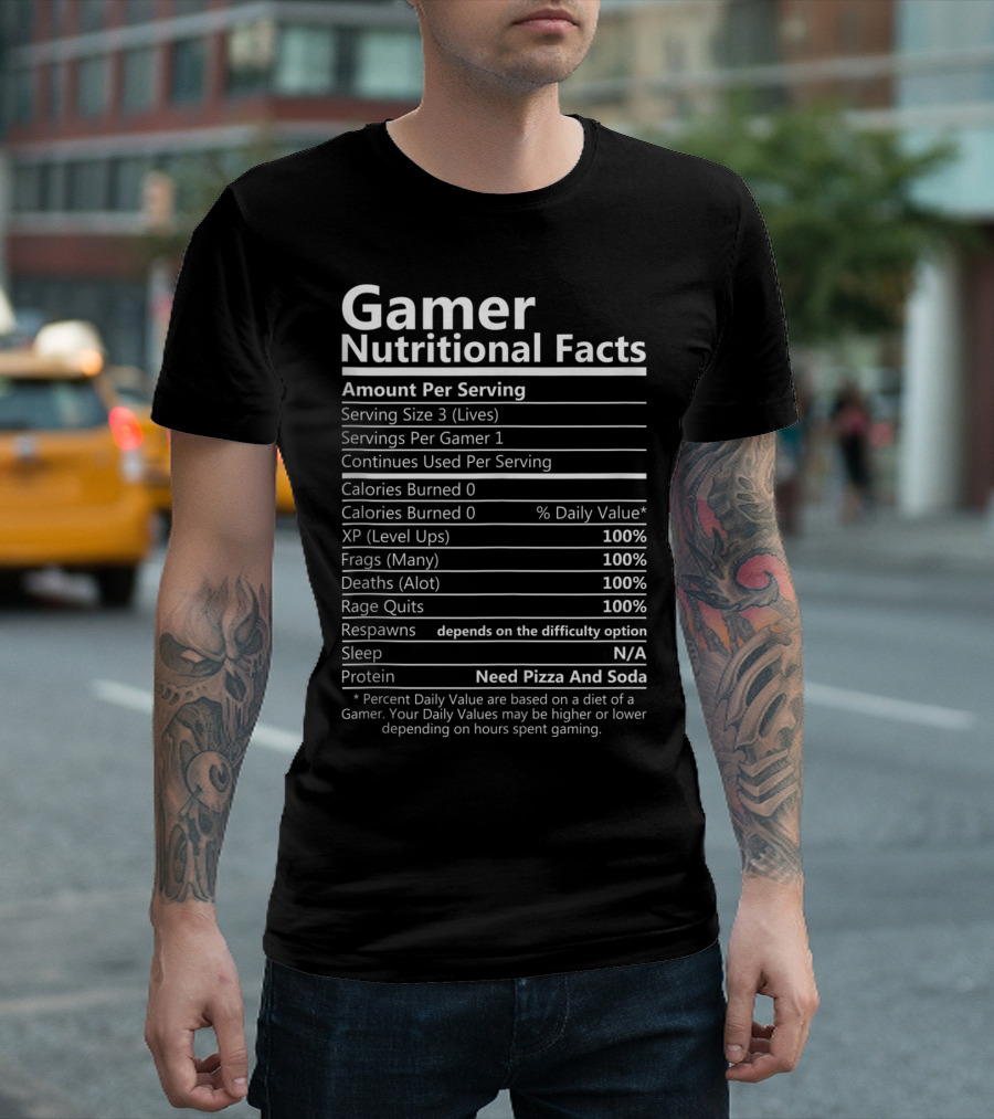 Gamer Nutritional Facts Video Game Level Ups Frags Deaths Rage Quits Pizza Soda T-Shirt