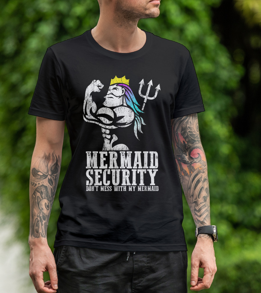 Mermaid Security Don't Mess With My Mermaid T-Shirt
