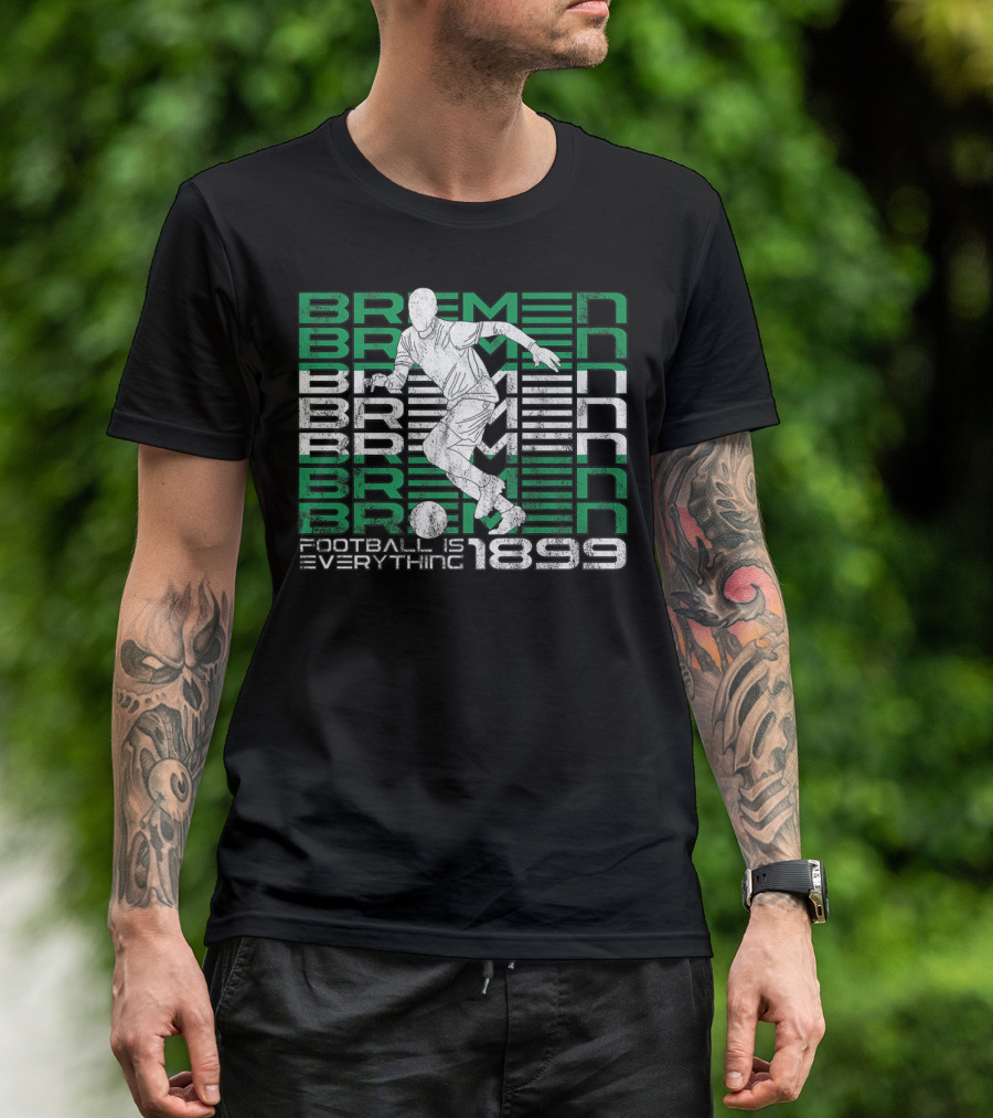 Bremen Football Is Everything 1899 Soccer Player T-Shirt