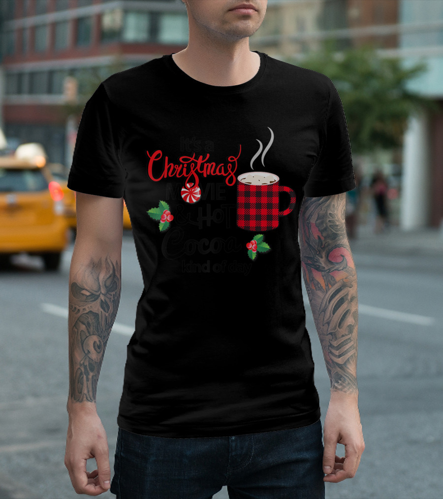 Christmas Movie And Hot Cocoa Kind Of Day With Peppermint And Holly T-Shirt