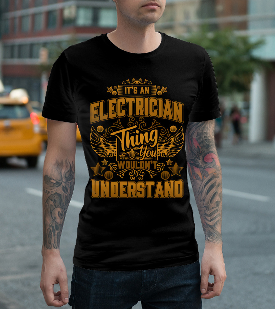 It's An Electrician Thing You Wouldn't Understand T-Shirt