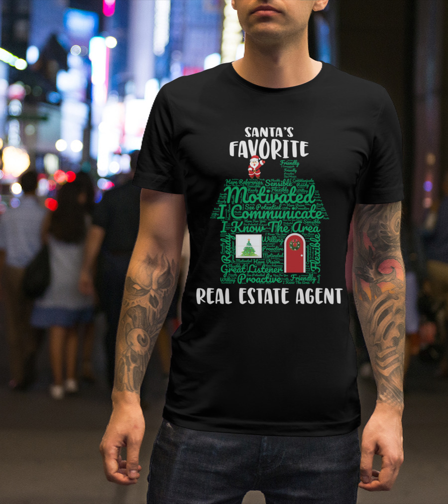 Santa's Favorite Motivated And Friendly Real Estate Agent Christmas House T-Shirt