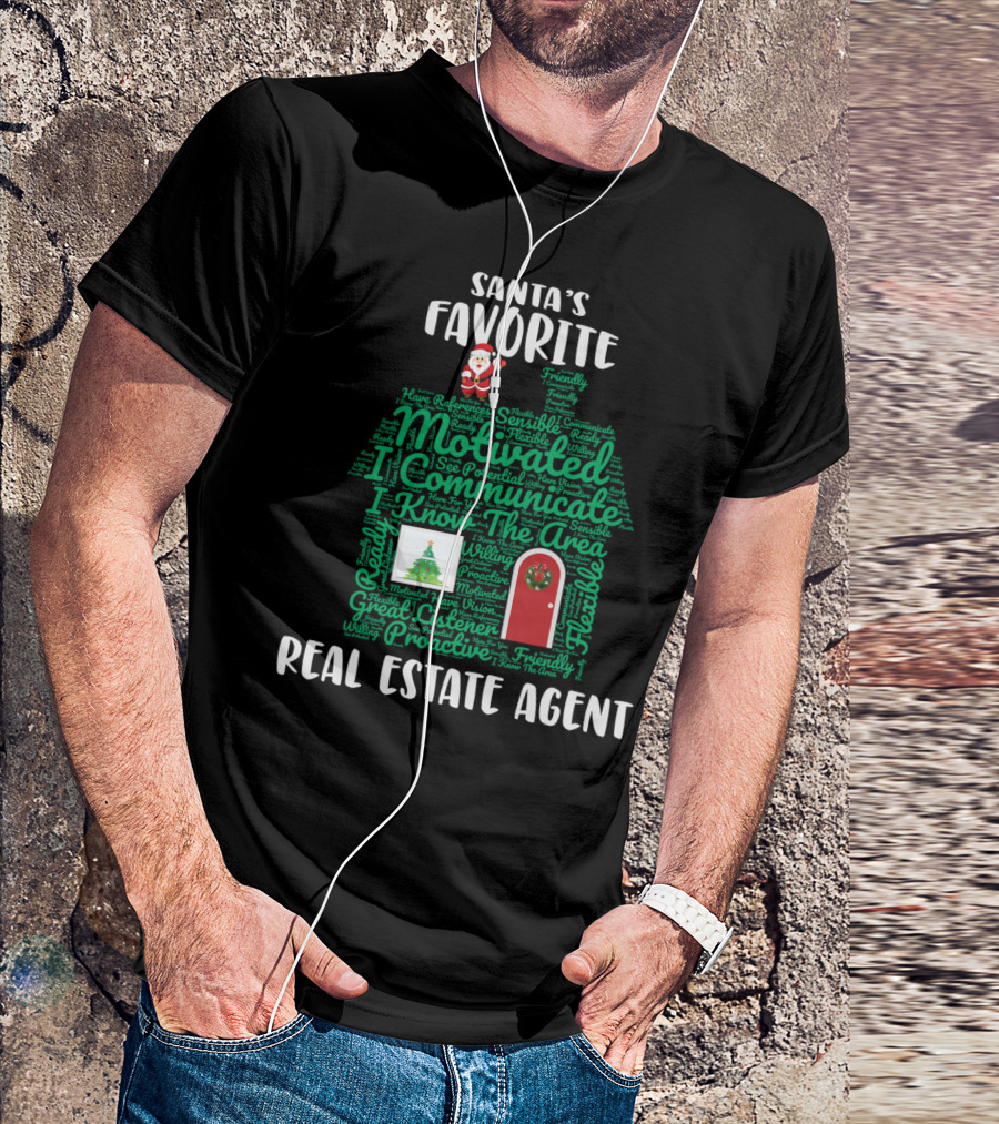 Santa's Favorite Motivated And Friendly Real Estate Agent Christmas House T-Shirt