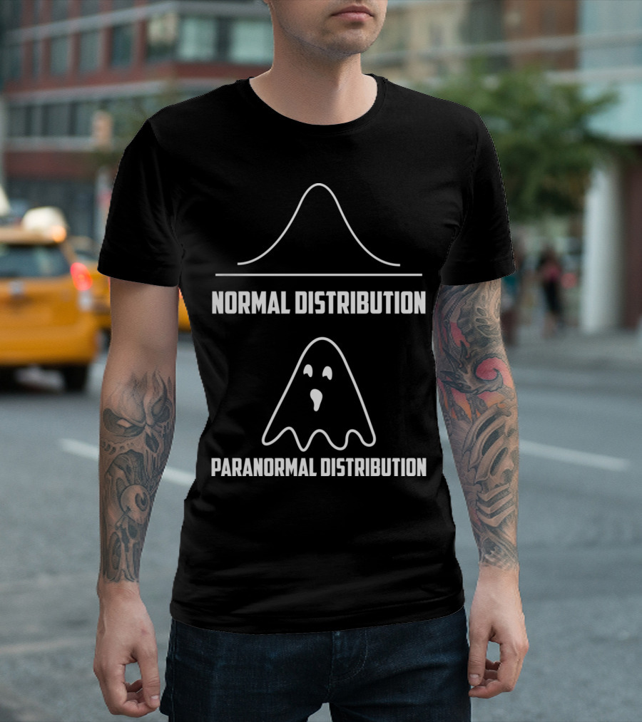 Normal Distribution Paranormal Distribution Ghost Curve Math Humor T-Shirt
