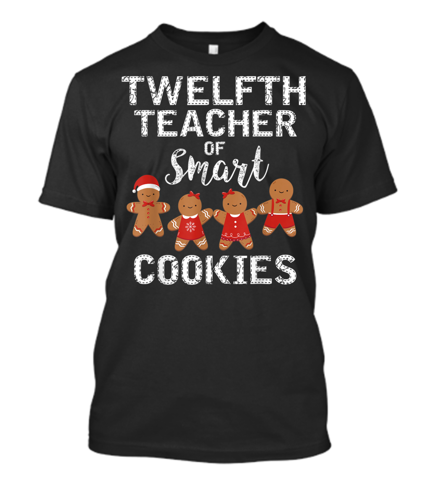Twelfth Teacher Of Smart Cookies Gingerbread Characters T-Shirt