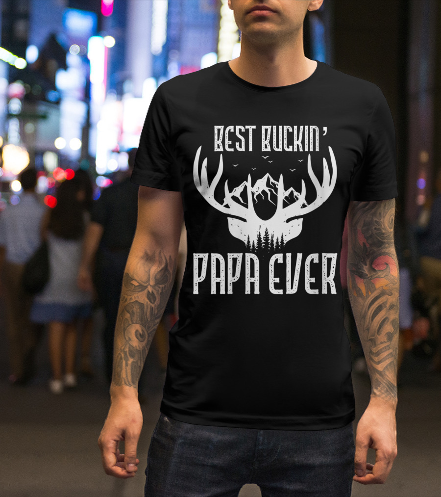 Best Buckin' Papa Ever Deer Antlers And Mountain Hunting T-Shirt