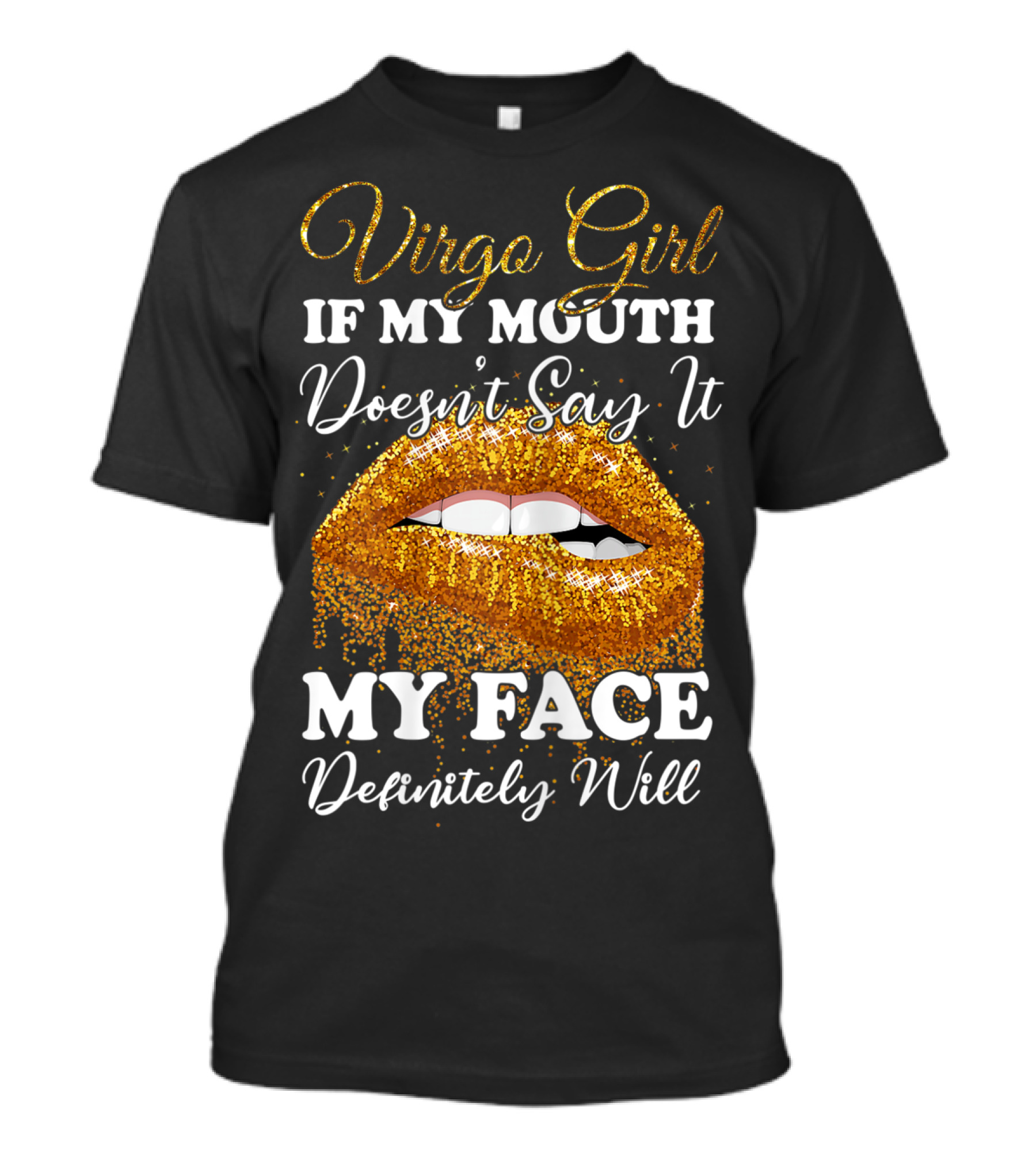 Virgo Girl If My Mouth Doesn’t Say It My Face Definitely Will T-Shirt