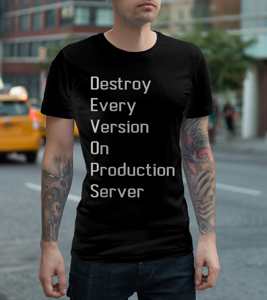 Destroy Every Version On Production Server DevOps Definition T-Shirt