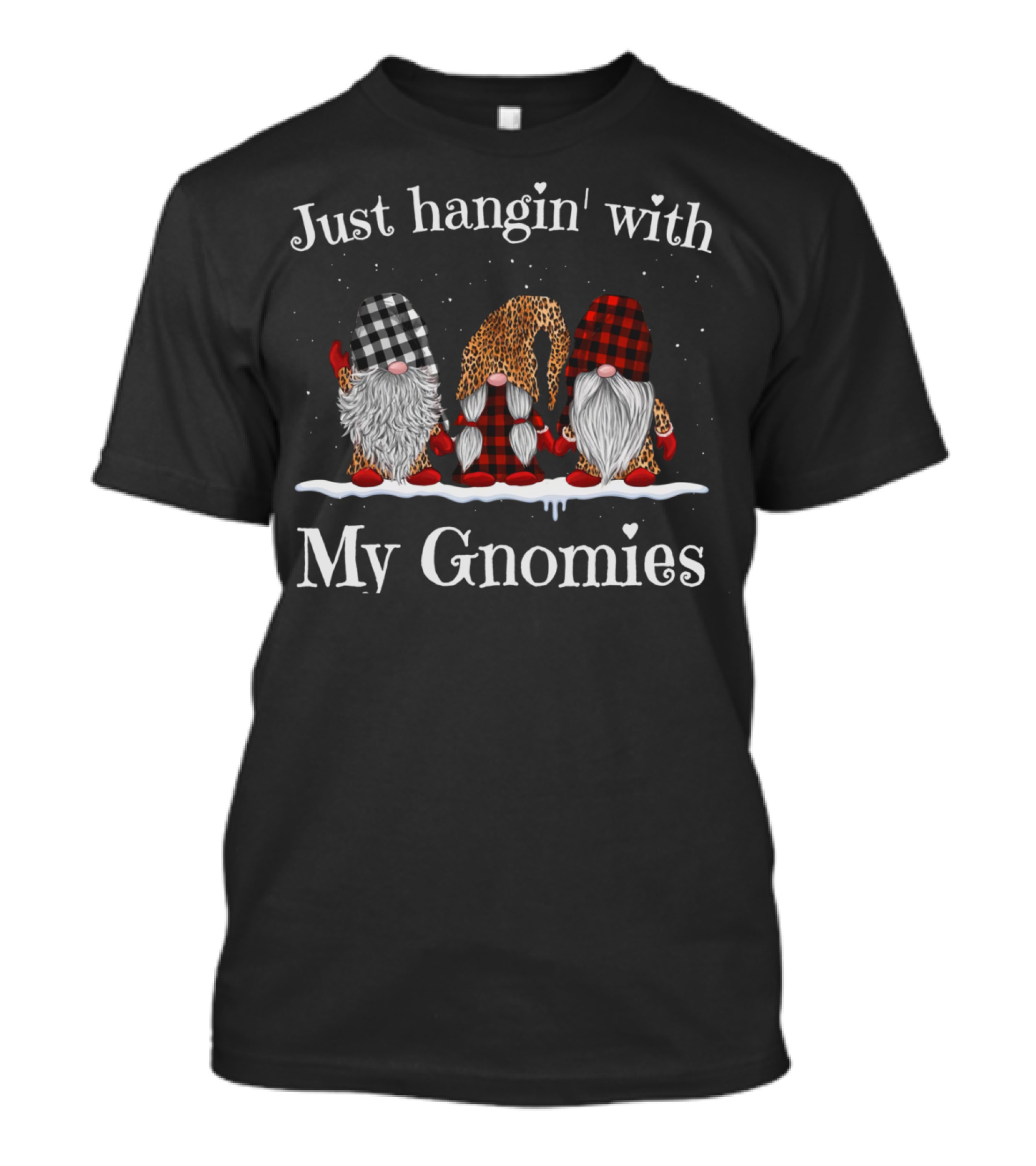Just Hangin' With My Gnomies Three Gnomes In Plaid And Leopard Hats T-Shirt