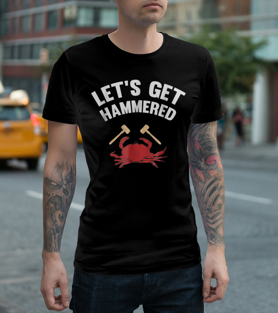 LET'S GET HAMMERED CRAB WITH MALLETS T-Shirt