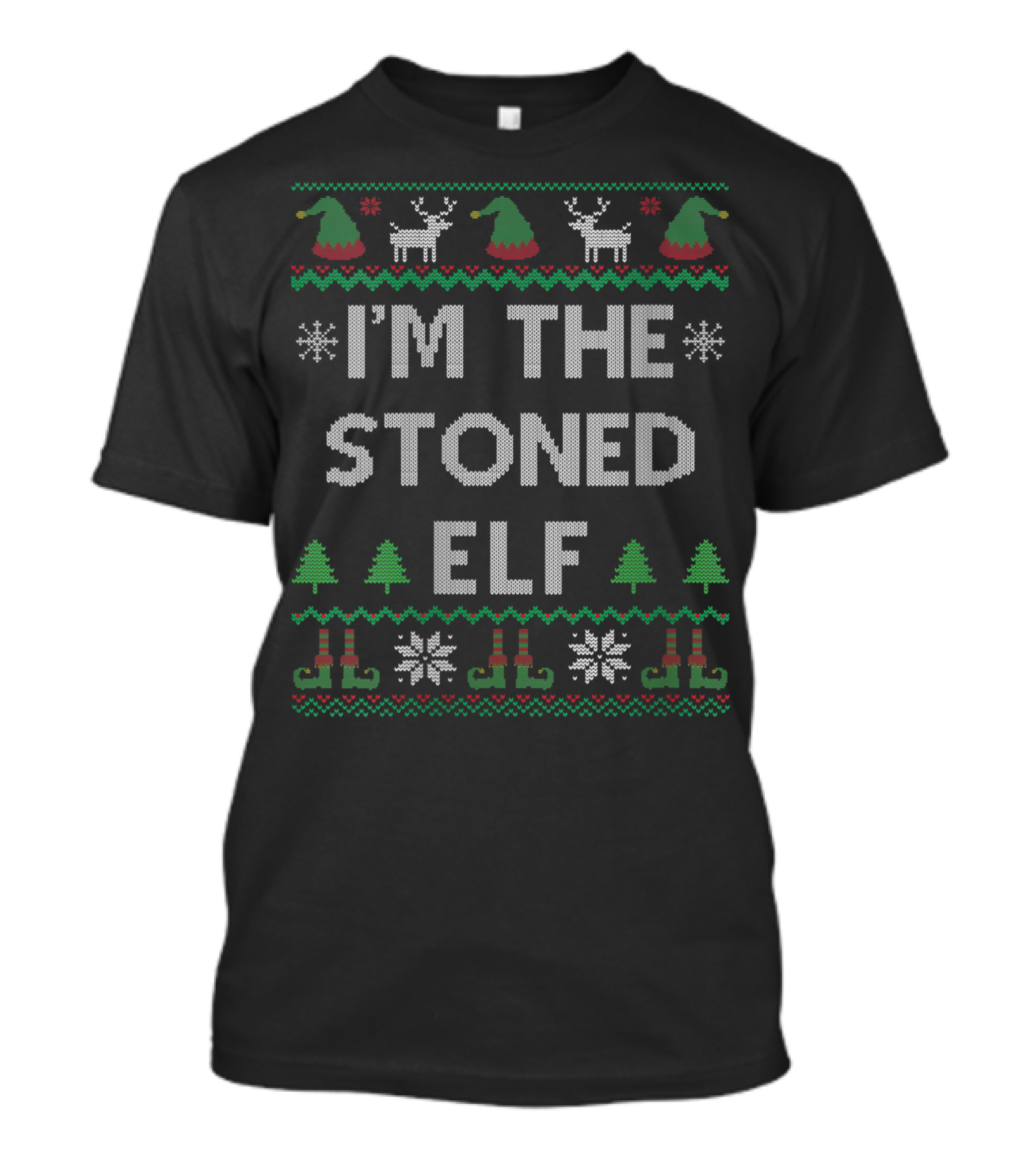 I'M THE STONED ELF CANNABIS WEED LOVER SNOWFLAKES REINDEER GREEN ELF HAT TREE HOLIDAY T-Shirt
