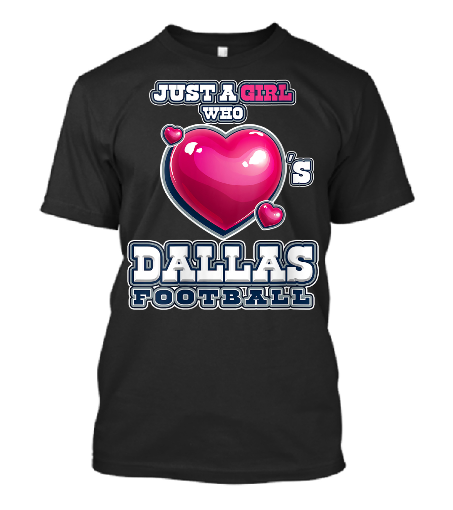 JUST A GIRL WHO LOVES DALLAS FOOTBALL T-Shirt